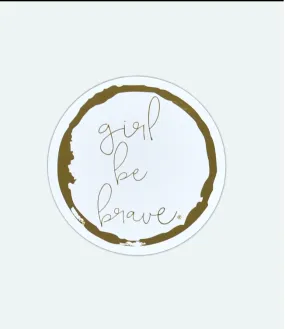 Girl Be Brave Automobile Sticker